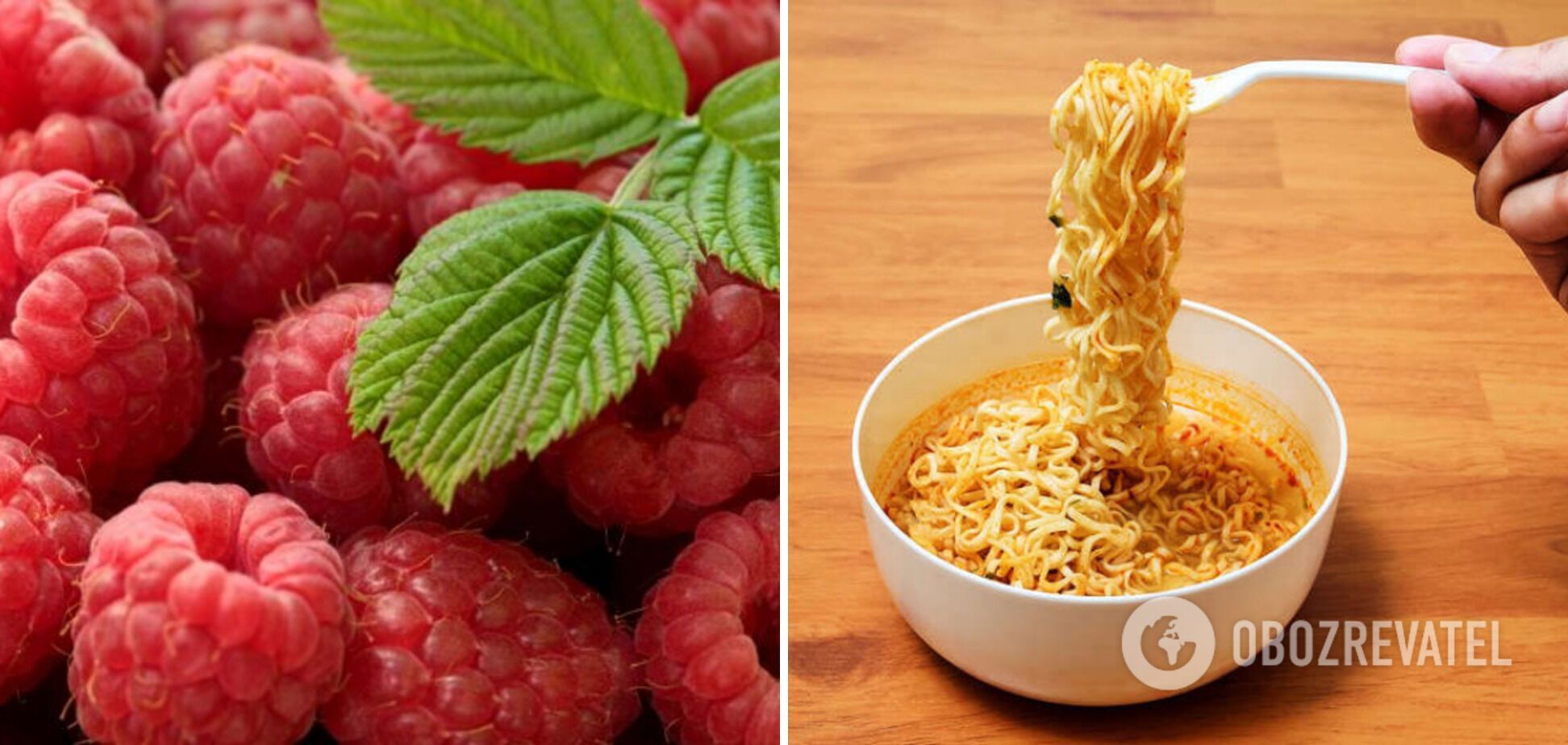 Raspberries and instant noodles.