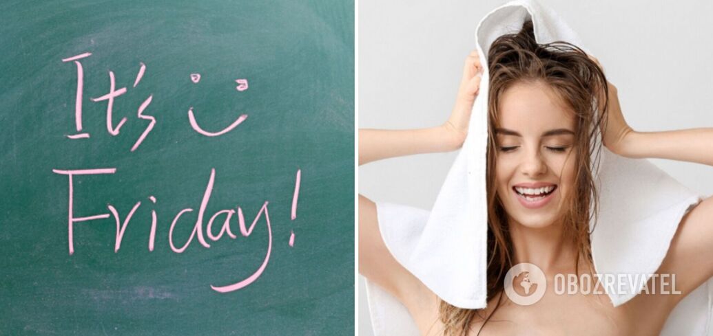 Why you shouldn't laugh and wash your head on Friday: the essence of the superstition